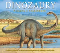 Dinozaury Książka z szablonami - Patrycja Zarawska