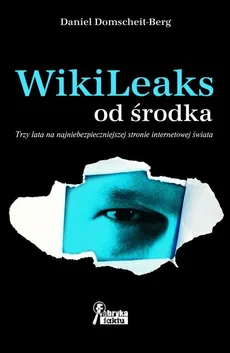WikiLeaks od środka - Daniel Domscheit-Berg