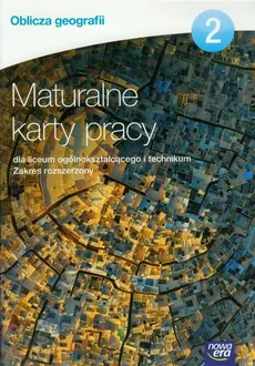 Oblicza geografii 2 Maturalne karty pracy Zakres rozszerzony - Outlet - Anna Karaś, Nikołajew- Banaszewska Monika