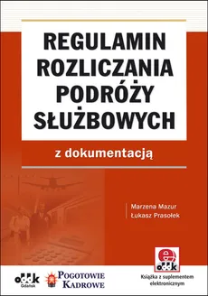 Regulamin rozliczania podróży służbowych z dokumentacją - Marzena Mazur, Łukasz Prasołek