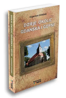 Dzieje okolic Gdańska i Gdyni - Eugeniusz Gołąbek