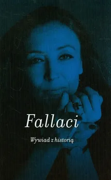 Wywiad z historią - Oriana Fallaci