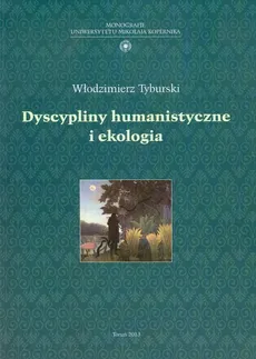 Dyscypliny humanistyczne i ekologia - Włodzimierz Tyburski