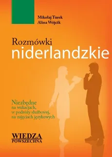 Rozmówki niderlandzkie - Alina Wójcik, Mikołaj Turek