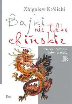 Bajki nie tylko chińskie - Zbigniew Królicki