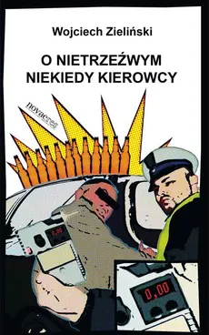 O nietrzeźwym niekiedy kierowcy - Wojciech Zieliński