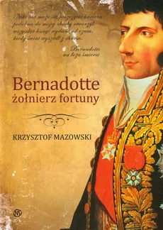 Bernadotte żołniez fortuny - Outlet - Krzysztof Mazowski