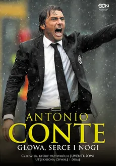 Antonio Conte Głowa, serce i nogi - Outlet - Antonio Conte, Di Rosa Antonio