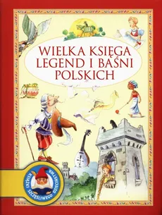 Wielka księga legend i baśni polskich