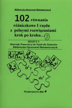 102 równania różniczkowe I rzędu z pełnymi rozwiązaniami krok po kroku - Wiesława Regel