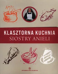 Klasztorna kuchnia siostry Anieli - Outlet - Aniela Garecka