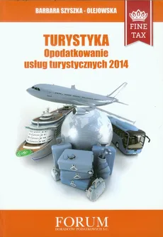 Turystyka Opodatkowanie usług turystycznych 2014 - Outlet - Barbara Szyszka-Olejowska