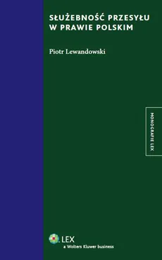 Służebność przesyłu w prawie polskim - Piotr Lewandowski