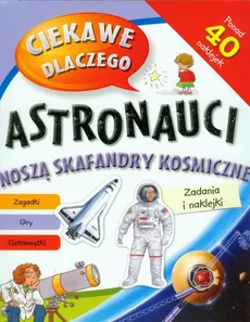 Ciekawe dlaczego astronauci noszą skafandry kosmiczne