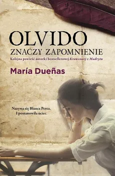 Olvido znaczy zapomnienie - Maria Duenas