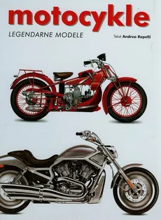 Motocykle Legendarne modele - Andrea Rapelli