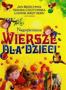 Najpiękniejsze wiersze dla dzieci - Jan Brzechwa, Wanda Chotomska, Kern Ludwik Jerzy