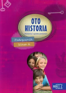 Oto historia Historia i społeczeństwo 6 Podręcznik - Outlet - Marian Toporek