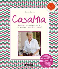 CasaMia Domowa kuchnia włoska gotowanie z miłością i pasją! - Outlet - Cristina Bottari