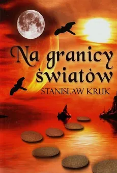 Na granicy światów - Outlet - Stanisław Kruk