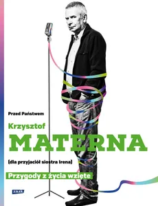 Przed Państwem Krzysztof Materna (dla przyjaciół siostra Irena) Przygody z życia wzięte - Outlet - Krzysztof Materna, Marta Szarejko