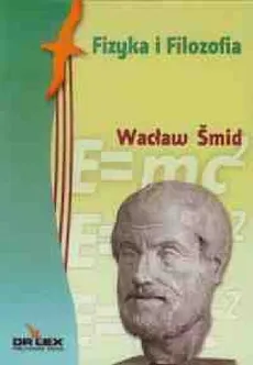 Fizyka i filozofia / Postfilozofia - Wacław Smid