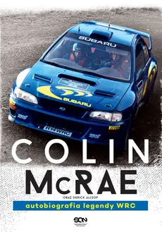 Colin McRae Autobiografia legendy WRC - Derick Allsop, Colin McRae