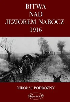 Bitwa nad Jeziorem Narocz 1916 - Outlet - Nikołaj Podorożny