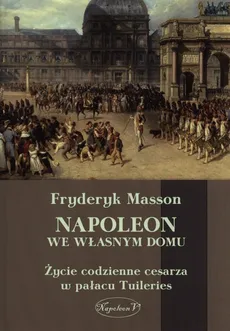 Napoleon we własnym domu - Outlet - Fryderyk Masson