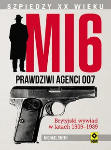 MI 6 Prawdziwi agenci 007 - Outlet - Michael Smith