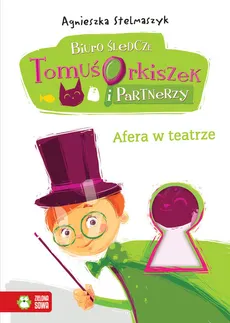 Biuro śledcze Tomuś Orkiszek i Partnerzy Tom 2 Afera w teatrze - Outlet - Agnieszka Stelmaszyk