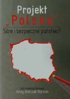 Projekt Polska Silne i bezpieczne państwo?