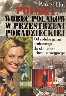 Polska wobec Polaków w przestrzeni poradzieckiej - Outlet - Paweł Hut