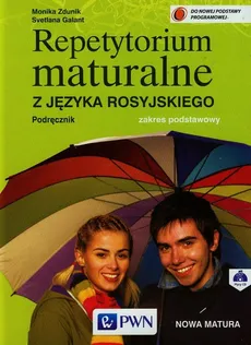 Repetytorium maturalne z języka rosyjskiego Podręcznik z płytą CD Zakres podstawowy - Svetlana Galant, Monika Zdunik