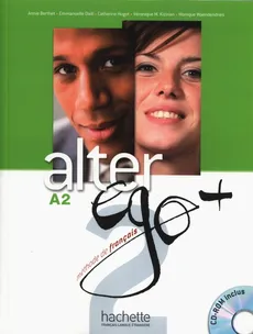 Alter Ego+ 2 Podręcznik z płytą CD - Outlet - Annie Berthet, Emmanuelle Daill, Catherine Hugot