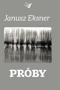 Próby - Janusz Eksner