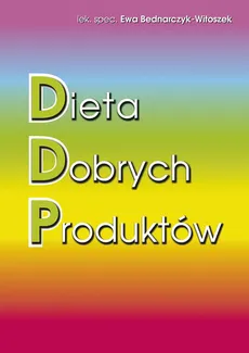 Dieta Dobrych Produktów - Outlet - Ewa Bednarczyk-Witoszek