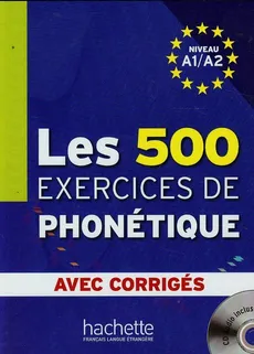 Les 500 Exercices de phonetiques avec corriges A1/A2 + CD - Dominique Abry, Marie-Laure Chalaron