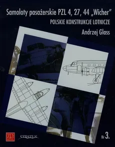 Samoloty pasażerskie PZL 4 27 44 Wicher nr 3 - Andrzej Glass
