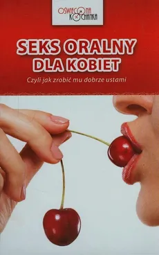 Seks oralny dla kobiet - Anna Stępień