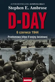 D-Day 6 czerwca 1944 - Ambrose Stephen E.