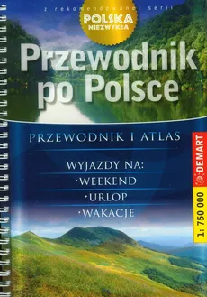 Przewodnik po Polsce Przewodnik i atlas 1:750 000