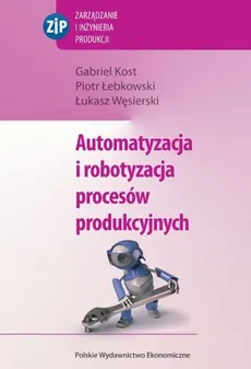 Automatyzacja i robotyzacja procesów produkcyjnych - Outlet - Gabriel Kost, Piotr Łebkowski, Łukasz Węsierski