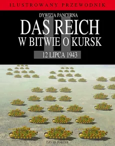 Dywizja pancerna Das Reich w bitwie o Kursk - Outlet - David Porter