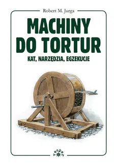 Machiny do tortur - Robert Jurga