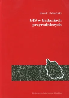 GIS w badaniach przyrodniczych - Jacek Urbański