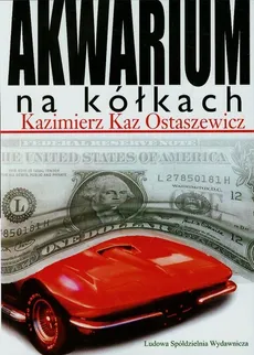 Akwarium na kółkach - Kaz Ostaszewicz Kazimierz