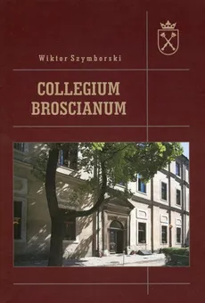 Collegium Broscianum - Wiktor Szymborski