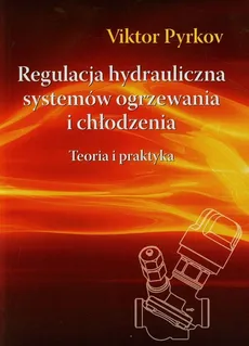 Regulacja hydrauliczna systemów ogrzewania i chłodzenia - Viktor Pyrkov