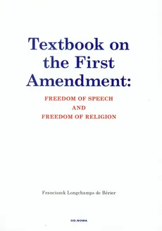 Textbook on the First Amendment: Freedom of speech and freedom of religion - Outlet